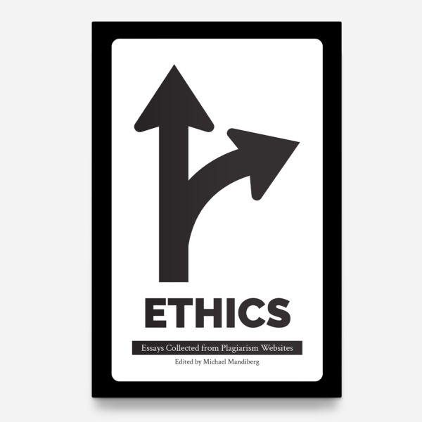 Ethics: Essays Collected from Plagiarism Websites